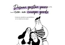 «Desear, gestar y parir en un cuerpo gordo», un libro tan único como necesario