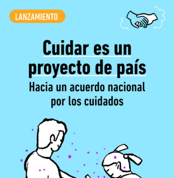 El trabajo invisible sale a la luz: 250 organizaciones plantan bandera con el Acuerdo Nacional por los Cuidados